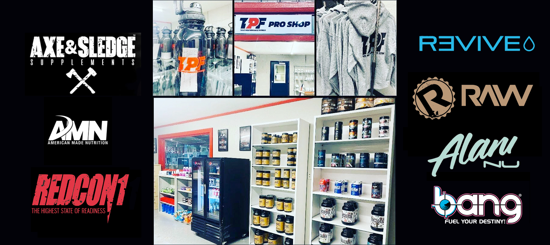 Pro Shop stocked with Supplements from Axe & Sledge, RAW, Redcon1, Revive, and AMN. Alani Nu and Bang energy drinks.